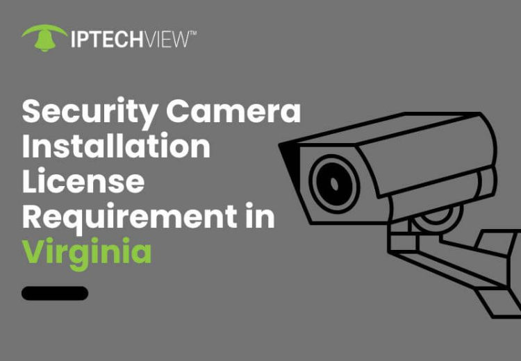 Security Camera Installation License Requirement In Virginia