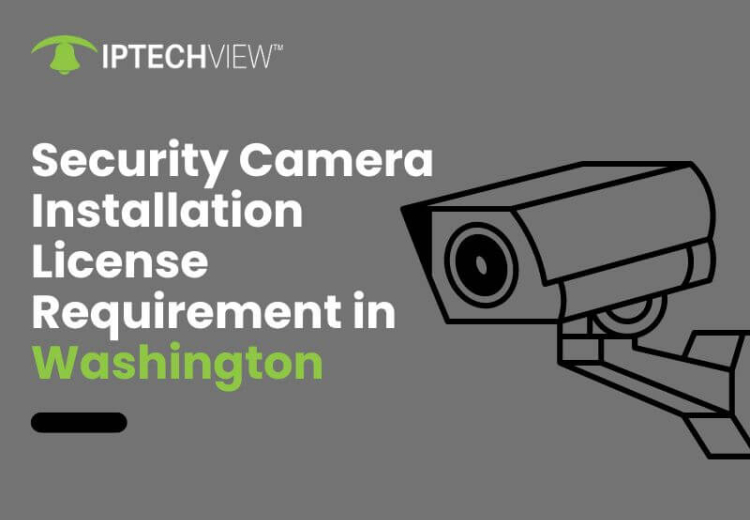 Security Camera Installation License Requirement In Washington