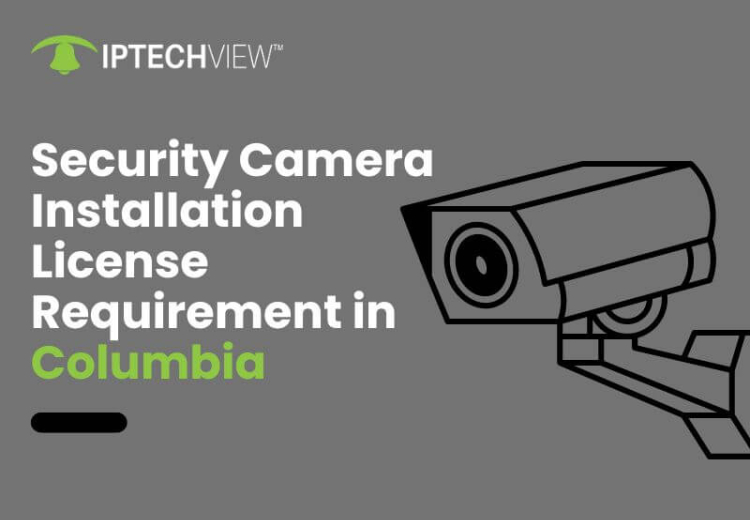 Security Camera Installation License Requirement In Columbia